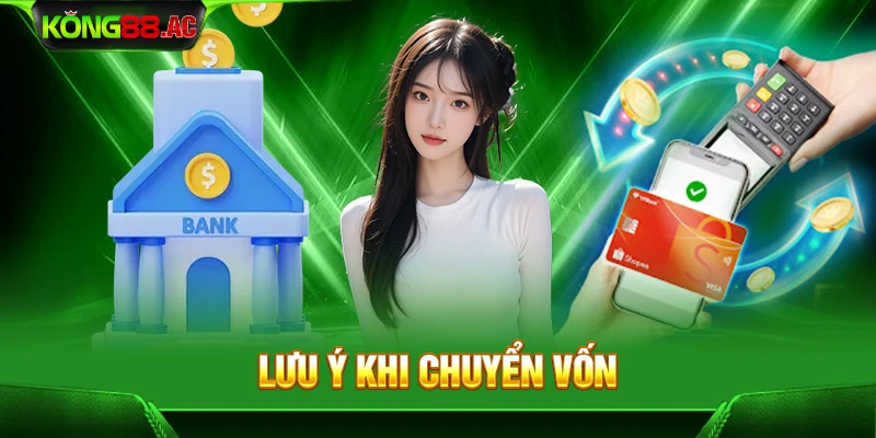 Lưu ý khi chuyển vốn