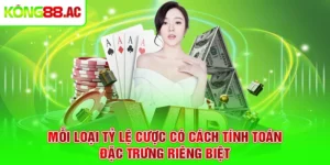 Mỗi loại tỷ lệ cược có cách tính toán đặc trưng riêng biệt 