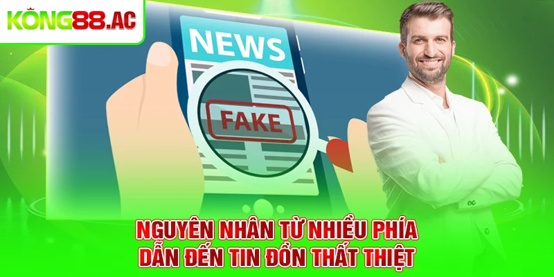 Nguyên nhân từ nhiều phía dẫn đến tin đồn thất thiệt