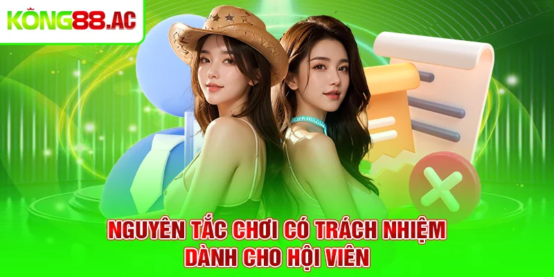 Nguyên tắc chơi có trách nhiệm dành cho hội viên