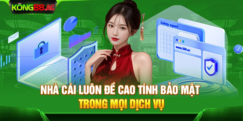 Nhà cái luôn đề cao tính bảo mật trong mọi dịch vụ