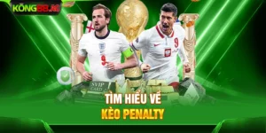 Tìm hiểu về kèo penalty